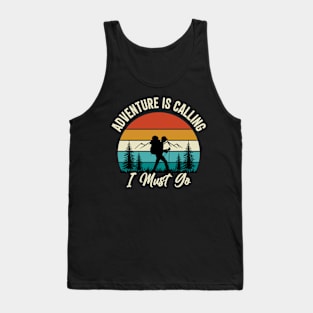 Adventure is calling I must go Tank Top